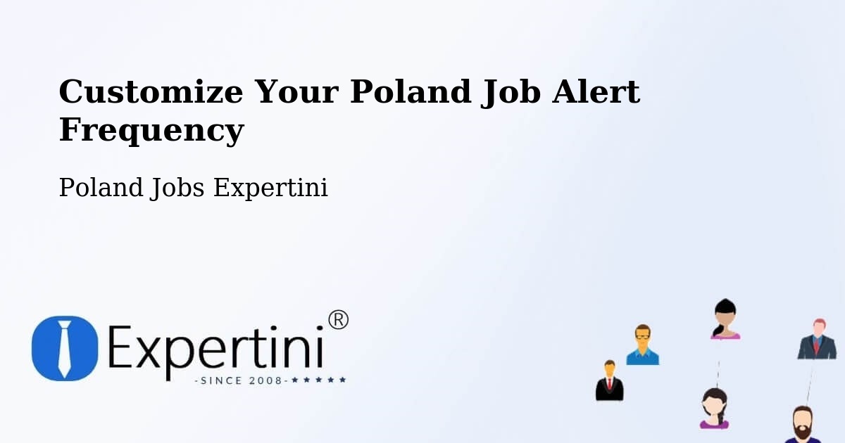 Customize Your Poland Job Alert Frequency - Poland Jobs Expertini